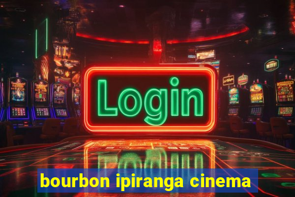 bourbon ipiranga cinema